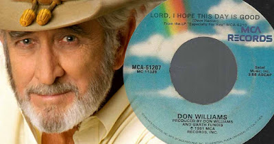 Music: Don Williams – Lord I Hope This Day Is Good