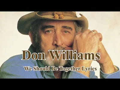 Music: Don Williams – We Should Be Together